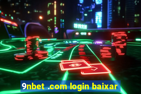 9nbet .com login baixar